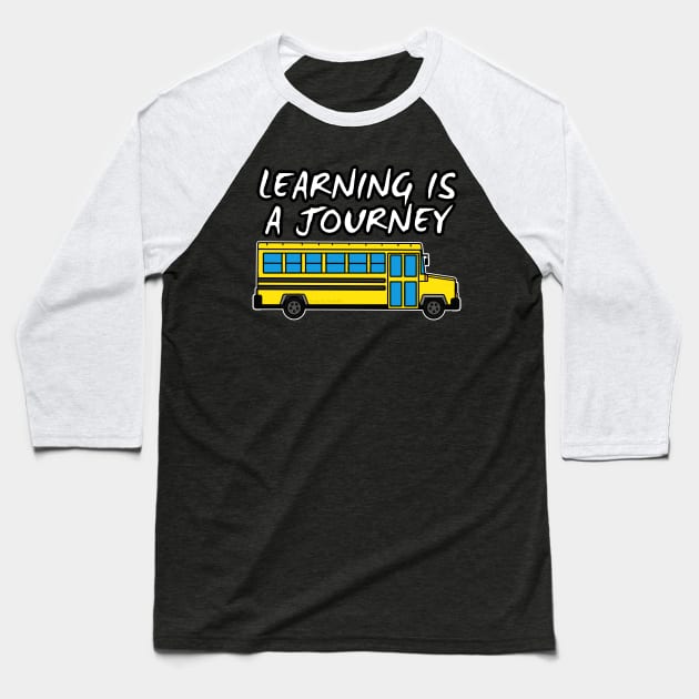 Learning Is A Journey Back School Bus 2021 Baseball T-Shirt by doodlerob